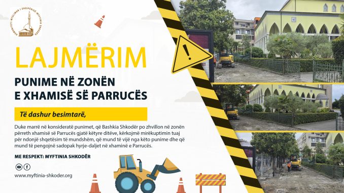 Lajmërim - Punime në zonën përreth xhamisë së Parrucës